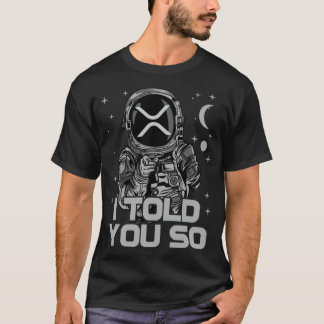 Camiseta Ripple XRP I Told You So Astronaut Crypto golfoutf