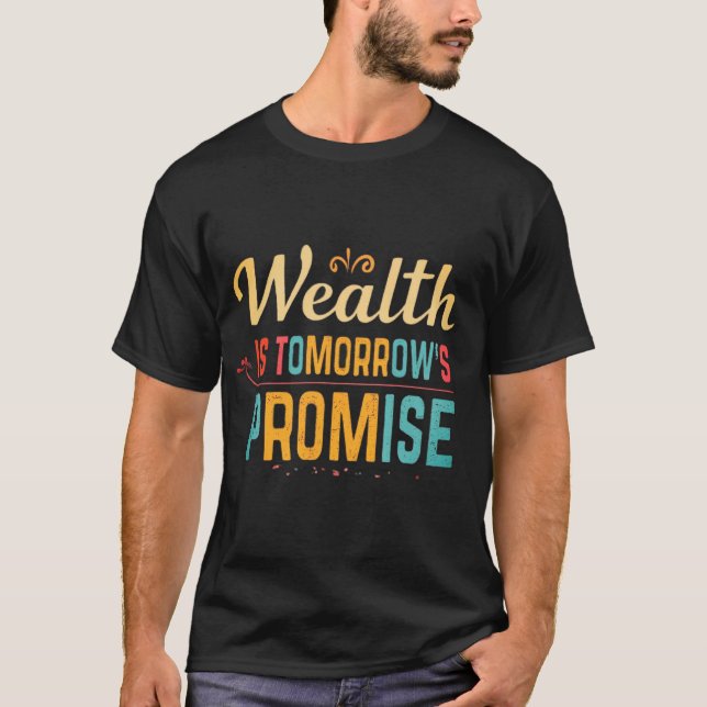Camiseta Riqueza Amanhã Prometa Estilo Design Belo Fou (Frente)