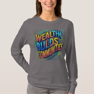 Camiseta Riqueza constrói comunidades: capacitação dinâmica