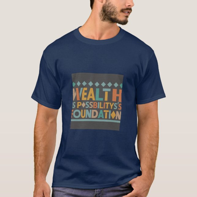 Camiseta "Riqueza é a Fundação da Possibilidade" (Frente)