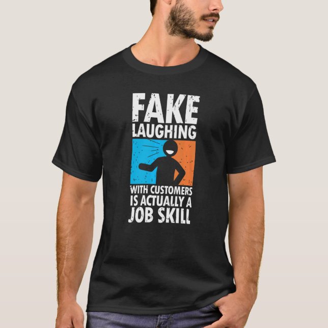 Camiseta Rir Falso Com Clientes É Na Verdade Um Esqui De Tr (Frente)
