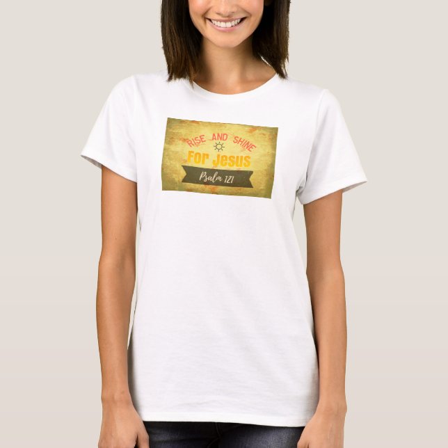 Camiseta Rise and Shine for Jesus - Salmo 121 (Frente)