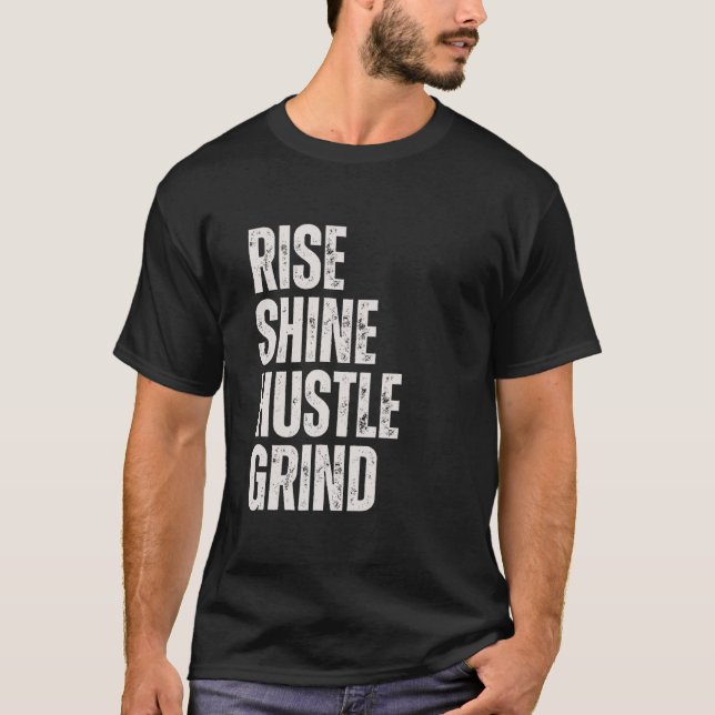 Camiseta RISE SHINE HUSTLE GRIND Empreendedor Motivação Mi (Frente)