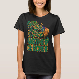 Camiseta Rise & Shine Madre Chicken Engraçado Galinha Amor