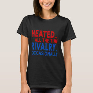 Camiseta Rivalidade Aquecida de Todos os Tempos Ocasionalme