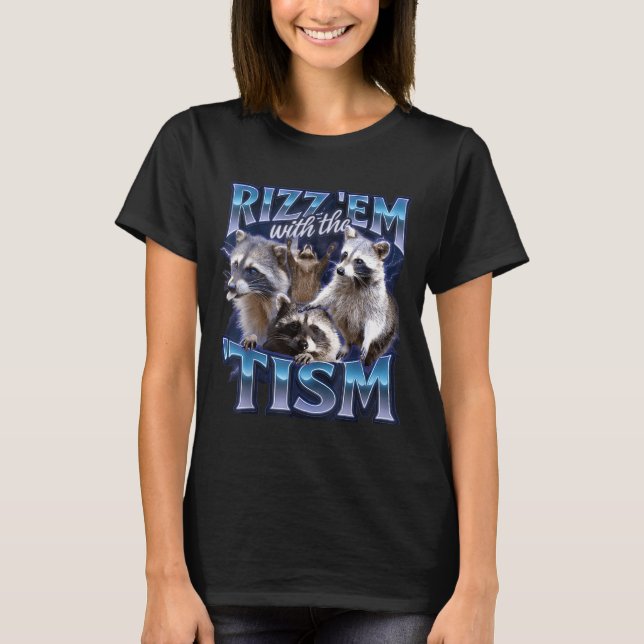 Camiseta Rizz Em With The Tism Racoon For Men, Women, And K (Frente)