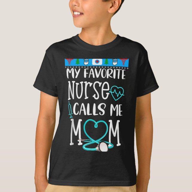 Camiseta Rn Gift My Favorite Nurse Calls Me Mom Quote Teal  (Frente)
