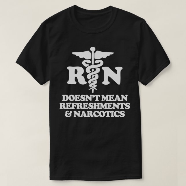 Camiseta RN não significa Refreshments & Narcotics Funny Nu (Frente do Design)