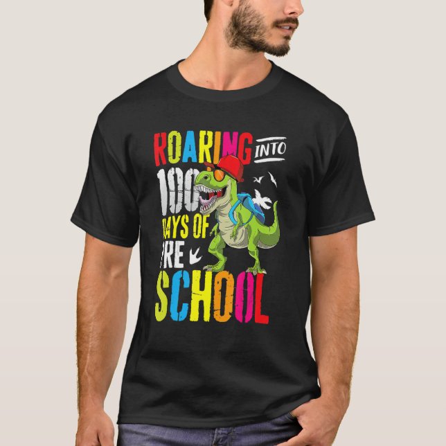 Camiseta Roaring Into 100 Days Of PreSchool Funny T Rex Din (Frente)
