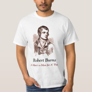 Camiseta Robert Burns T-shirt, Um Homem é um Homem para Um