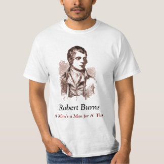 Camiseta Robert Burns T-shirt, Um Homem é um Homem para Um