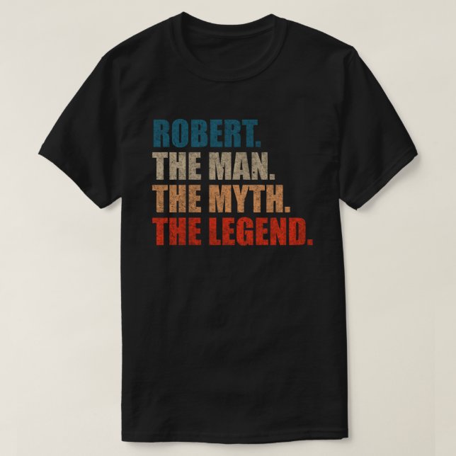 Camiseta Robert O Homem O Mito A Lenda (Frente do Design)