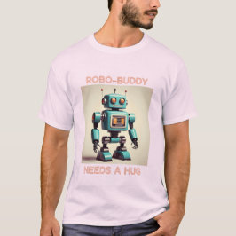 Camiseta Robo-Buddy Needs a Hug