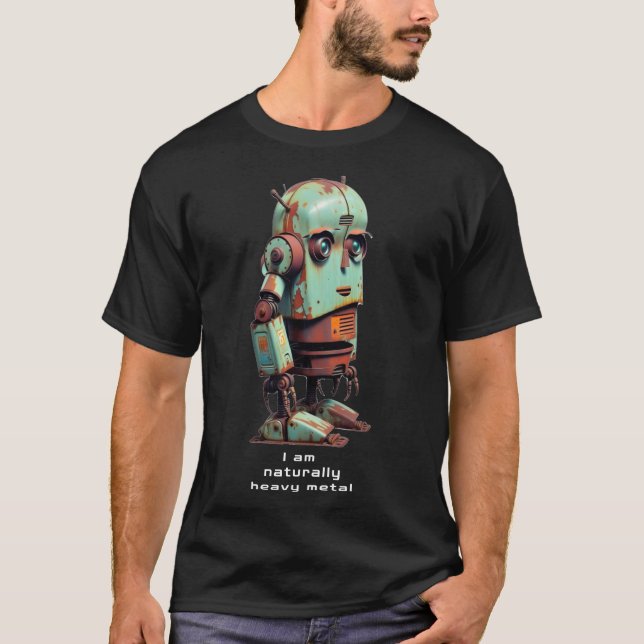 Camiseta Robô enferrujado: Eu sou naturalmente pesado (Frente)