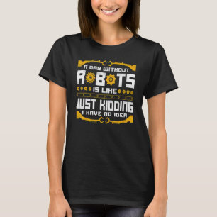 Camiseta Robot Robotics Engenheiro Vintage Um Dia Sem Robo