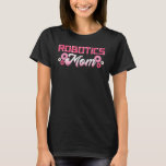 Camiseta Robótica Mãe Engenheiro Robot Science Roboticista<br><div class="desc">Robótica Mãe Engenheiro Robô Dia de as mães Roboticista de Ciências.</div>