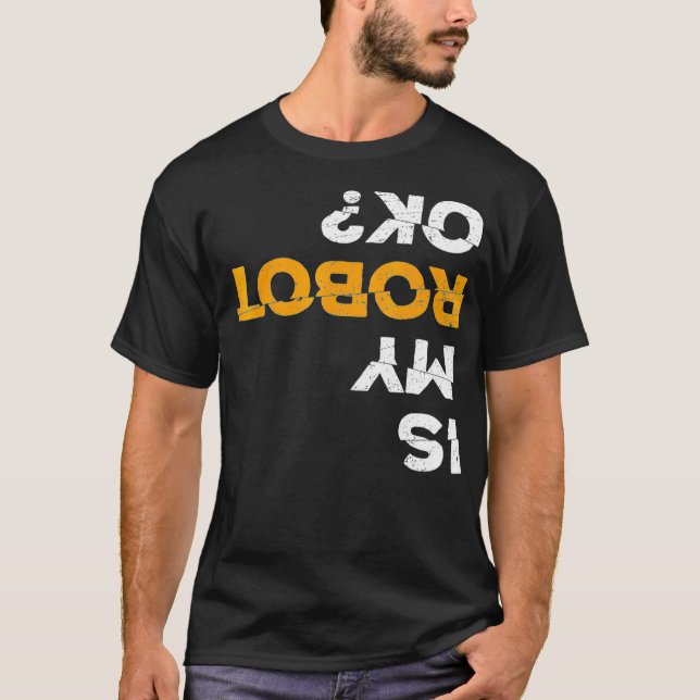 Camiseta Robotics Fun Tshirt  Is My Robot OK  Stem T  (Frente)