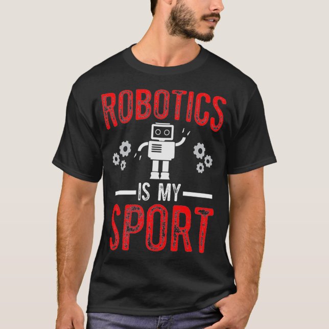 Camiseta Robotics is my Sport Robots Science Engineering De (Frente)