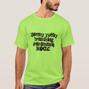 Camiseta ROCHA de respiração yucky Germy dos tratamentos!