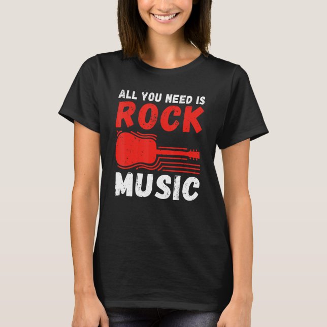 Camiseta Rock and Roll Rocker Tudo que você precisa é Rock  (Frente)