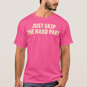 Camiseta ROCK CLIMBING Apenas ignore a parte 1 do duro