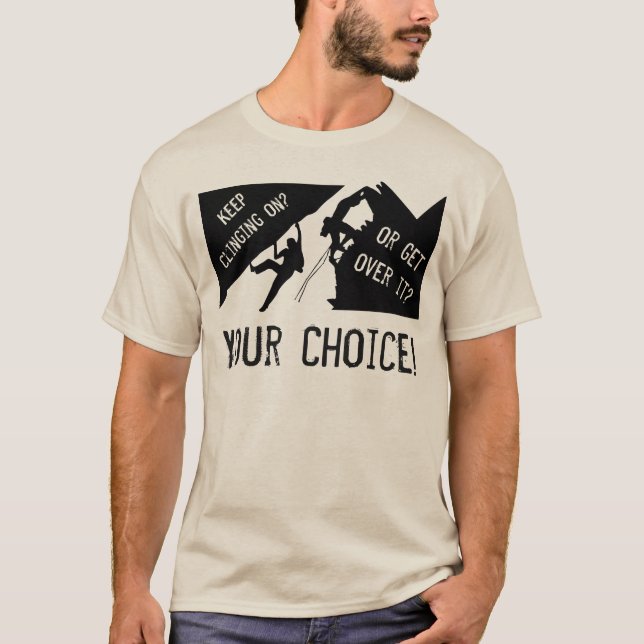 Camiseta Rock Climbing - Keep Clinging On Or Get Over It? (Frente)