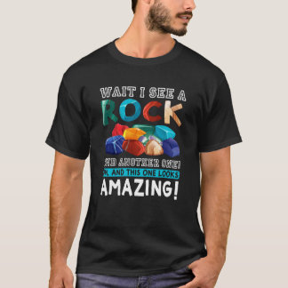 Camiseta Rock Collecting Wait I See A Rock