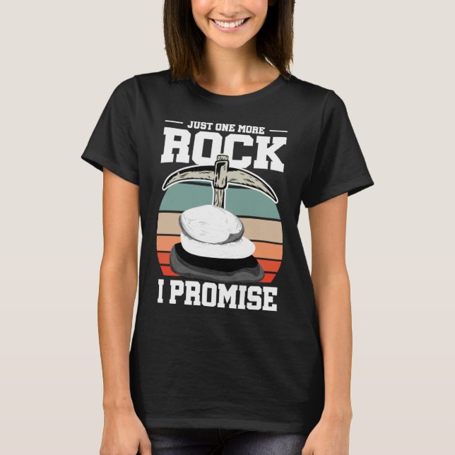 Camiseta Rock Collector Just One More Rock I Promise Geolog (Frente)