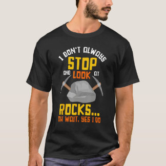 Camiseta Rock Hunting Mineral Hunter Stop And Look At Rocks