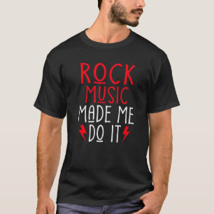 Camiseta Rock Music me fez fazer isso Rock and Roll Rocker