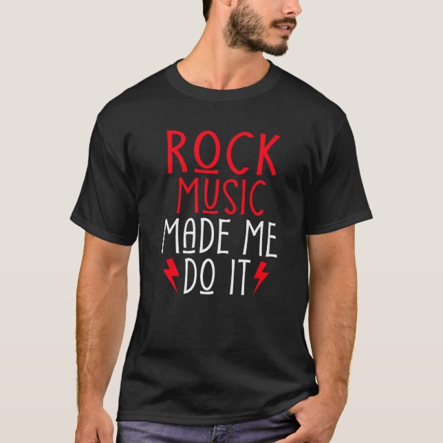 Camiseta Rock Music me fez fazer isso Rock and Roll Rocker (Frente)