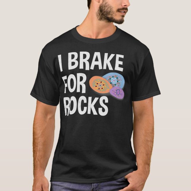 Camiseta Rock Painting Engraçado I Brake for Rocks Hunting (Frente)