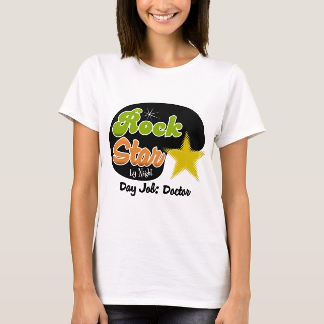 Camiseta Rock Star By Night - Doutor Do Trabalho Do Dia (Frente)