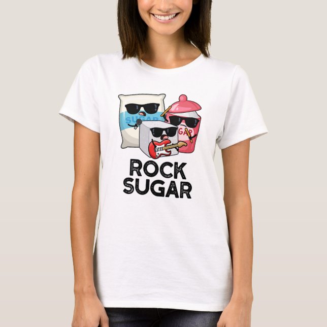 Camiseta Rock Sugar Funny Comida Pun (Frente)