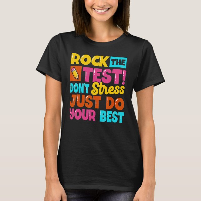 Camiseta Rock The Test Day Teacher Day Don't Stress Do (Frente)