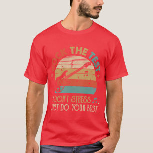 Camiseta Rock The Test Dont Stress Test Day Engraçado Teste