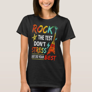 Camiseta Rock The Test Dont Stress Test Day Testing Day Tea