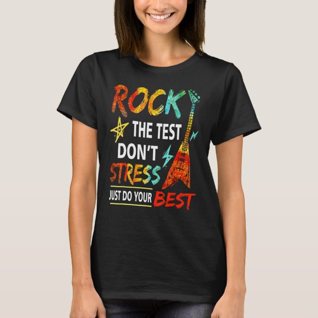 Camiseta Rock The Test Dont Stress Test Day Testing Day Tea (Frente)