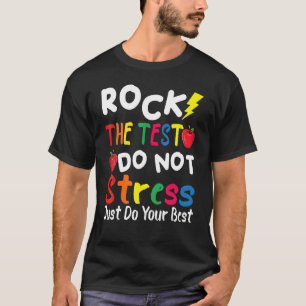Camiseta Rock The Test Não Stress Apenas Faça O Seu Melhor