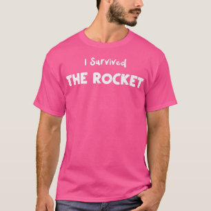 Camiseta Rocket I Sobreviveu Ao Foguete - Ciências Dizem An