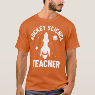 Camiseta Rocket Science - Professor de Ciência - Engenheiro