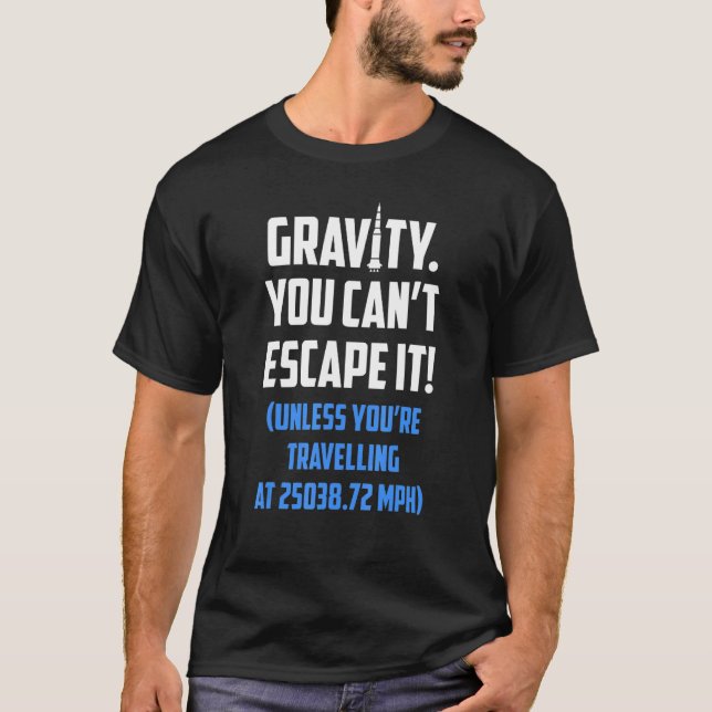 Camiseta Rocket Science Rocketry Gravity Você não pode esca (Frente)