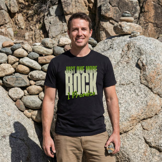 Camiseta Rockhound Humor "Just One More Rock. I Promise."