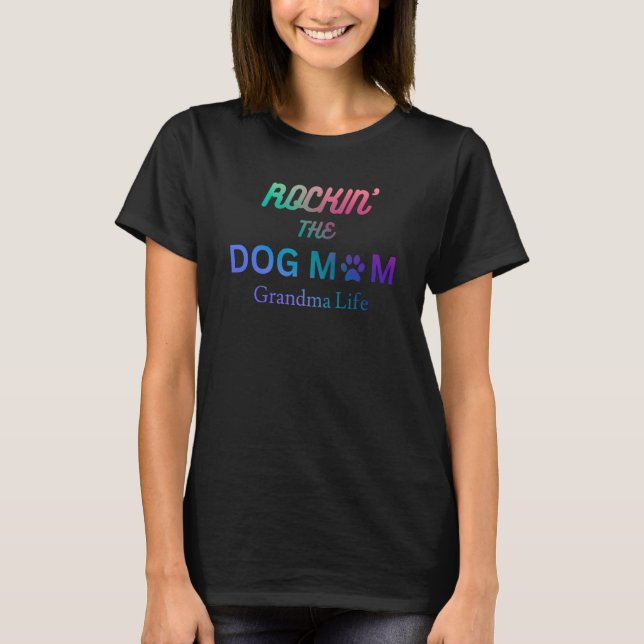 Camiseta Rockin, a mãe do cão e a vida da avó (Frente)