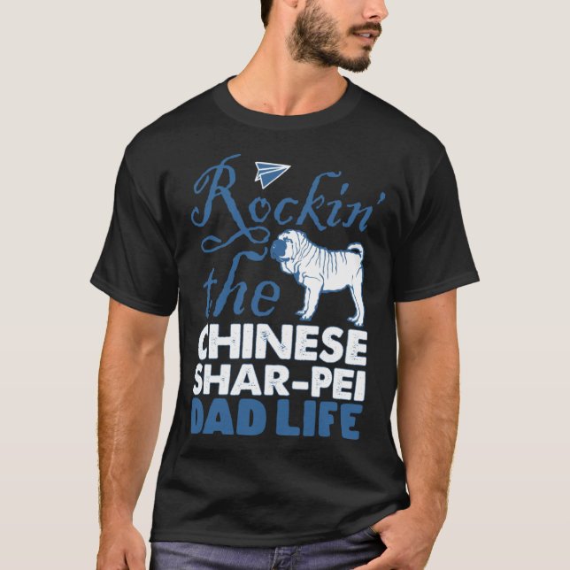Camiseta Rockin Chinese Shar pei Dog Dad Life Father s Day (Frente)