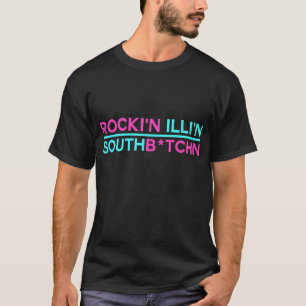 Camiseta Rocki'n Illi'n B*tchn sul
