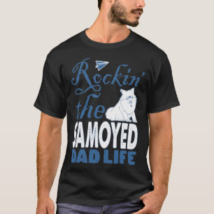 Camiseta Rockin O Dia de os pais De Vida Do Pai Samoyed