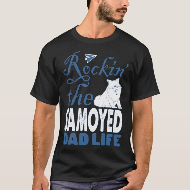 Camiseta Rockin O Dia de os pais De Vida Do Pai Samoyed (Frente)