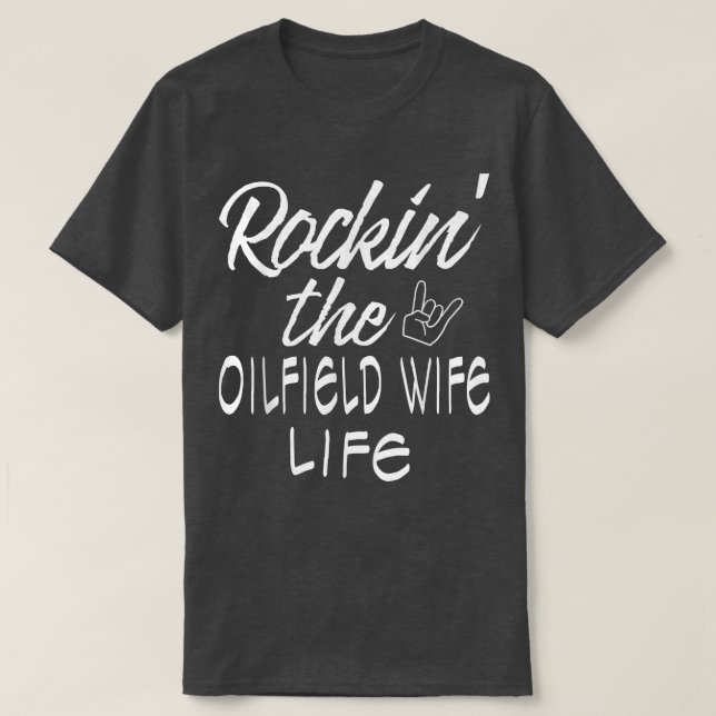 Camiseta Rockin' The Oilfield Wife Life (Frente do Design)