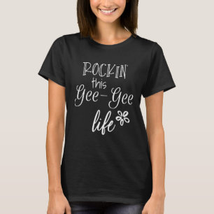 Camiseta Rockin This Gee Gee Life Special Avó